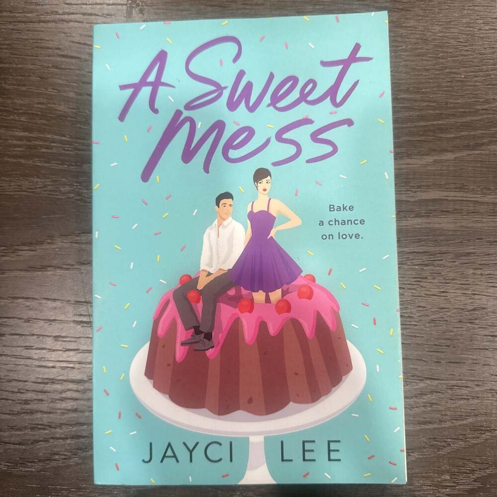 A Sweet Mess by Jayci Lee